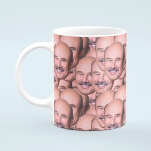 Dr Phil Mug 11 & 15 oz Coffee Cup